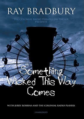 Something Wicked This Way Comes (Colonial Radio Theatre Adapted Dramatization)