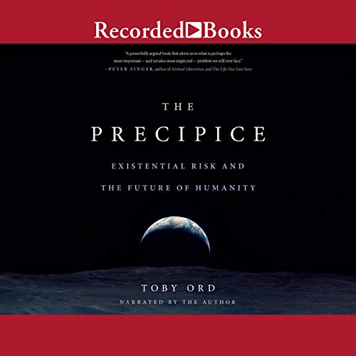 Precipice: Existential Risk and the Future of Humanity, The